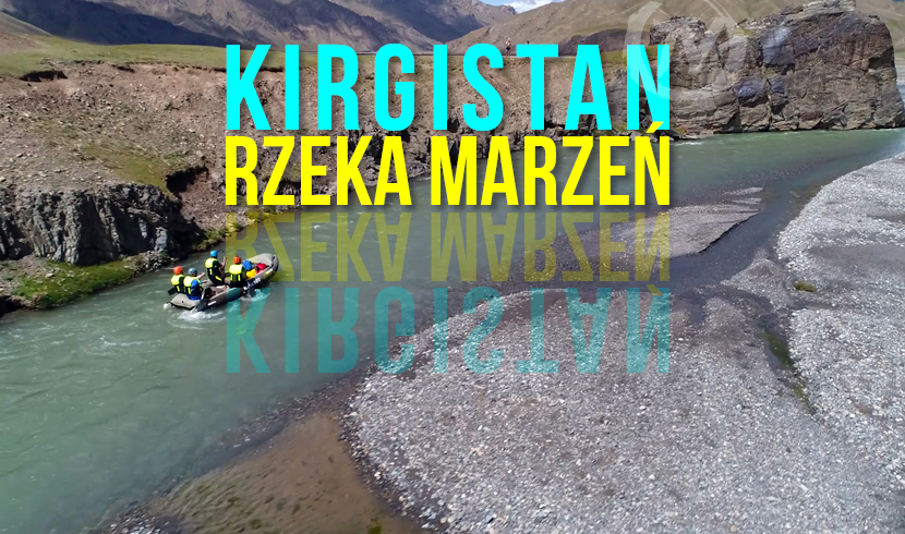 Kirgistan – „Rzeka marzeń”